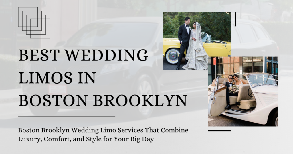 10 Best Wedding Limos in Boston Brooklyn